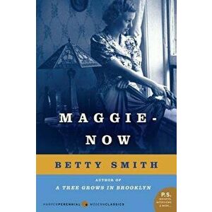 Maggie-Now, Paperback - Betty Smith imagine