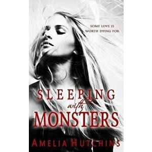 Sleeping with Monsters, Paperback - Amelia Hutchins imagine