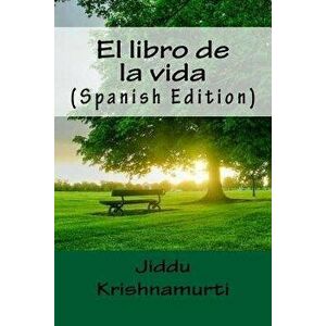 El Libro de la Vida (Spanish Edition), Paperback - Jiddu Krishnamurti imagine