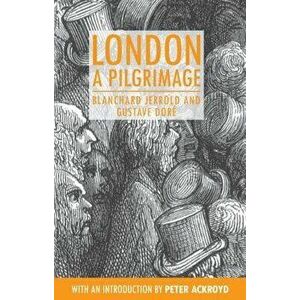London: A Pilgrimage, Paperback - Blanchard Jerrold imagine
