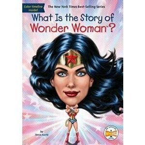 What Is the Story of Wonder Woman?, Paperback - Steven Korte imagine