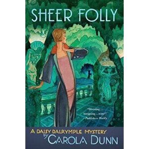 Sheer Folly: A Daisy Dalrymple Mystery, Paperback - Carola Dunn imagine