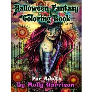 Halloween Fantasy Coloring Book for Adults: Featuring 26 Halloween Illustrations, Witches, Vampires, Autumn Fairies, and More!, Paperback - Molly Harr imagine