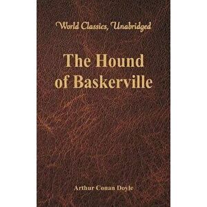 The Hound of Baskerville (World Classics, Unabridged), Paperback - Sir Arthur Conan Doyle imagine