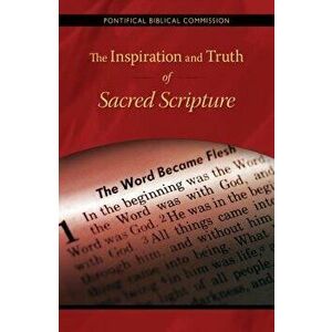 Inspiration and Truth of Sacred Scripture, Paperback - Pontifical Biblical Commission imagine