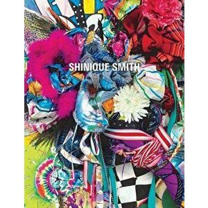 Shinique Smith: Wonder and Rainbows, Paperback - Kathryn E. Delmez imagine