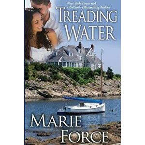 Treading Water (Treading Water Series, Book 1), Paperback - Marie Force imagine