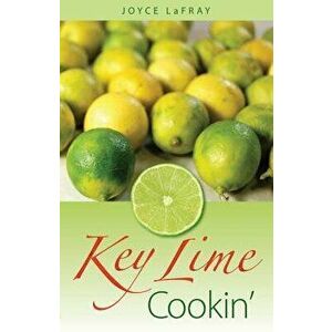 Key Lime Cookin', Paperback - Joyce LaFray imagine