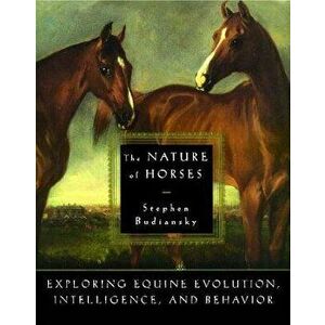 The Nature of Horses, Paperback - Stephen Budiansky imagine