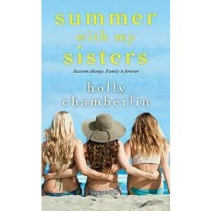 Summer with My Sisters - Holly Chamberlin imagine