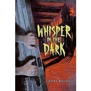 Whisper in the Dark, Paperback - Joseph Bruchac imagine