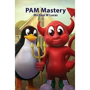PAM Mastery, Paperback - Michael W. Lucas imagine