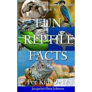 Fun Reptile Facts for Kids 9-12, Hardcover - Jacquelyn Elnor Johnson imagine
