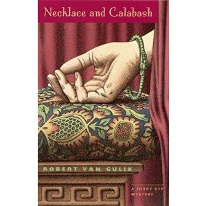 Necklace and Calabash: A Chinese Detective Story, Paperback - Robert Van Gulik imagine