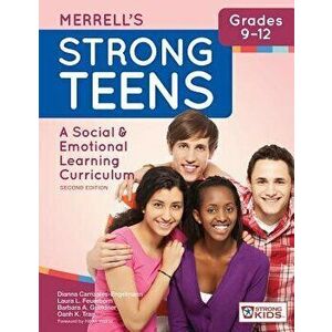 Merrell's Strong Teens--Grades 9-12: A Social and Emotional Learning Curriculum, Second Edition, Paperback - Dianna Carrizales-Engelmann imagine
