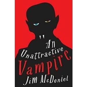 An Unattractive Vampire, Paperback - Jim McDoniel imagine