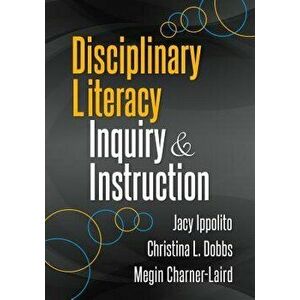 Disciplinary Literacy Inquiry and Instruction, Paperback - Jacy Ippolito imagine