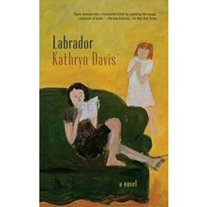 Labrador, Paperback - Kathryn Davis imagine