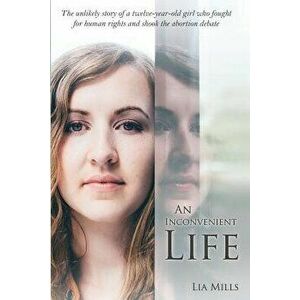 An Inconvenient Life, Paperback - Lia Mills imagine