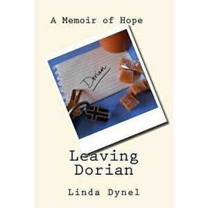 Leaving Dorian, Paperback - Linda Dynel imagine