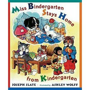 Miss Bindergarten Stays Home from Kindergarten - Joseph Slate imagine
