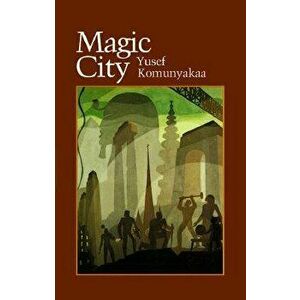 Magic City, Paperback - Yusef Komunyakaa imagine