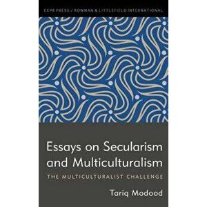 Essays on Secularism and Multiculturalism, Paperback - Tariq Modood imagine