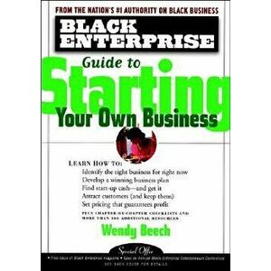 Black Enterprise Guide to Starting Your Own Business, Paperback - Wendy Beech imagine