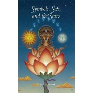 Symbols, Sex and the Stars, Hardcover - Ernest Busenbark imagine