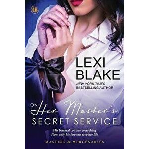 On Her Master's Secret Service, Paperback - Blake Lexi imagine