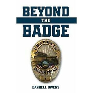 Beyond the Badge, Paperback - Darrell Owens imagine