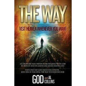 The Way: Visit Heaven Whenever You Want, Paperback - God imagine