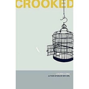 Crooked, Paperback - Louisa Luna imagine