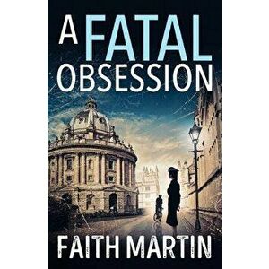 A Fatal Obsession, Paperback - Faith Martin imagine