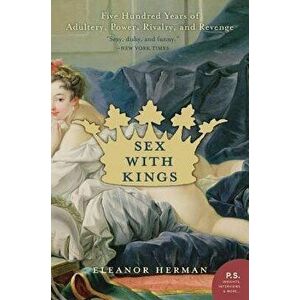 Sex with Kings, Paperback - Eleanor Herman imagine