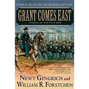 Grant Comes East, Paperback - Newt Gingrich imagine