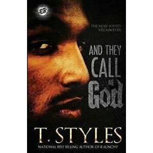 And They Call Me God (the Cartel Publications Presents), Paperback - T. Styles imagine