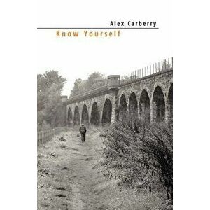 Know Yourself, Paperback - Alex Carberry imagine