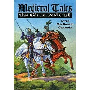 Medieval Tales, Paperback - Lorna MacDonald Czarnota imagine
