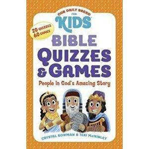 Bible Quizzes and Games: People in God's Amazing Story, Paperback - Crystal Bowman imagine