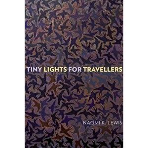 Tiny Lights for Travellers, Paperback - Naomi K. Lewis imagine