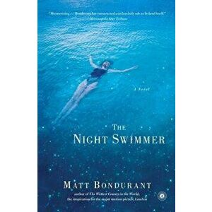 The Night Swimmer, Paperback - Matt Bondurant imagine