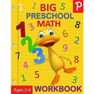 Big Preschool Math Workbook Ages 2-4: Preschool Numbers Workbook and Math Activity Book with Number Tracing, Counting, Matching and Color by Number Ac imagine