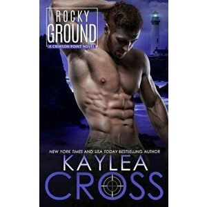 Rocky Ground, Paperback - Kaylea Cross imagine