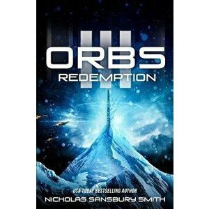 Orbs III: Redemption, Paperback - Nicholas Sansbury Smith imagine
