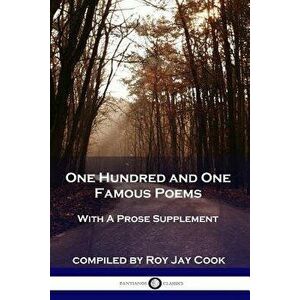 One Hundred and One Famous Poems: With a Prose Supplement, Paperback - Roy Jay Cook imagine
