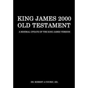 King James 2000 Old Testament - Dr Robert a. Couric imagine