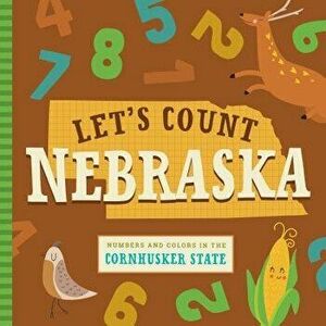 Let's Count Nebraska: Numbers and Colors in the Cornhusker State - Stephanie Miles imagine