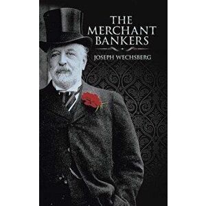 The Merchant Bankers, Paperback - Joseph Wechsberg imagine