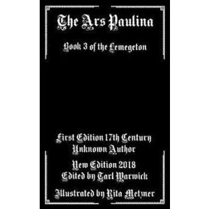 The Ars Paulina: Book 3 of the Lemegeton - Unknown Author imagine